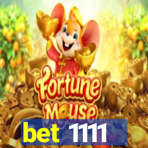 bet 1111